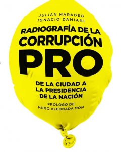 Portada del libro 'RadiografÃ­a de la CorrupciÃ³n PRO', de los periodistas Ignacio Damiani y JuliÃ¡n Maradeo