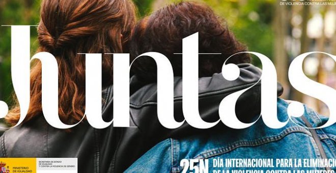 'Juntas', la campaña para el 25N que hace un recorrido histórico de la lucha contra la violencia machista
