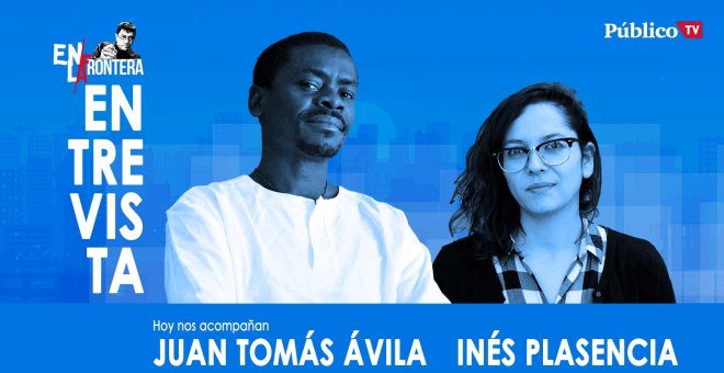 Entrevista a Juan Tomás Ávila e Inés Plasencia - En La Frontera, 22 de Enero de 2020