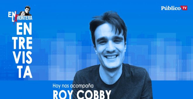 Entrevista a Roy Cobby - En la Frontera, 17 de febrero de 2020