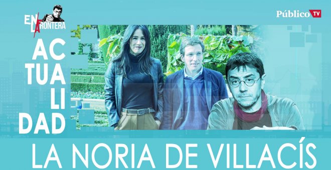 La noria de Villacís - En la Frontera, 4 de marzo de 2020