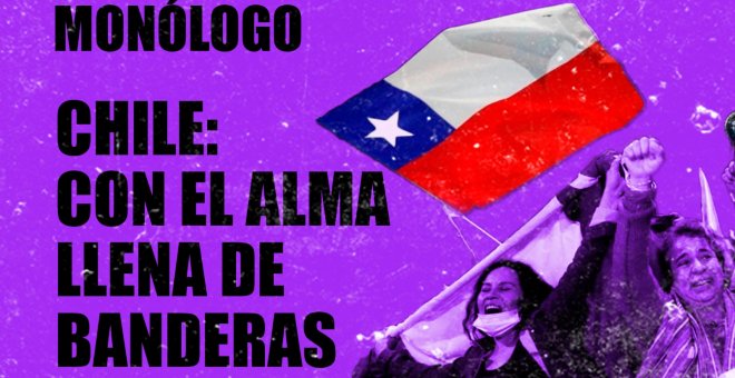 Chile: con el alma llena de banderas- Monólogo - En la Frontera, 26 de octubre de 2020