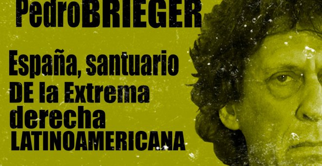 Pedro Brieger: España, el santuario de la extrema derecha latinoamericana- Corresponsal en Latinoamérica - En la Frontera, 26 de noviembre de 2020