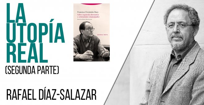 Fernández Buey: la utopía real (segunda parte) - Entrevista a Rafael Díaz-Salazar - En la Frontera, 20 de abril de 2021