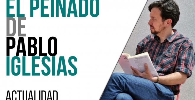 El peinado de Pablo Iglesias - En la Frontera, 13 de mayo de 2021
