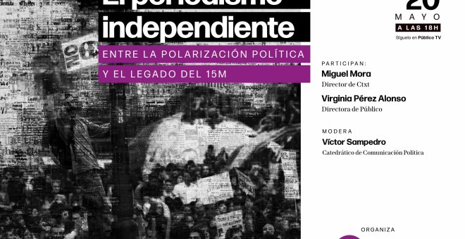 Nuevo debate en Público: periodismo independiente, polarización política y el legado del 15-M