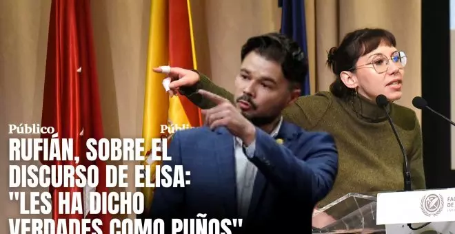 Rufián, sobre el discurso de Elisa Lozano en la Complutense: "Les ha dicho verdades como puños"