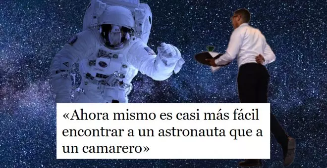 "Ahora mismo es casi más fácil encontrar a un astronauta que a un camarero": el lamento de un hostelero tiene fácil solución para los tuiteros