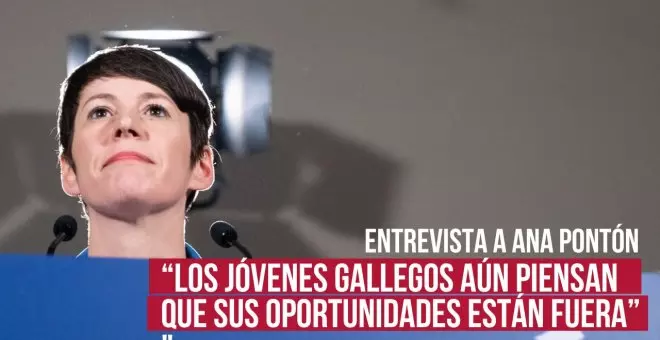 Ana Pontón: "Los jóvenes gallegos siguen pensando que sus oportunidades están fuera"