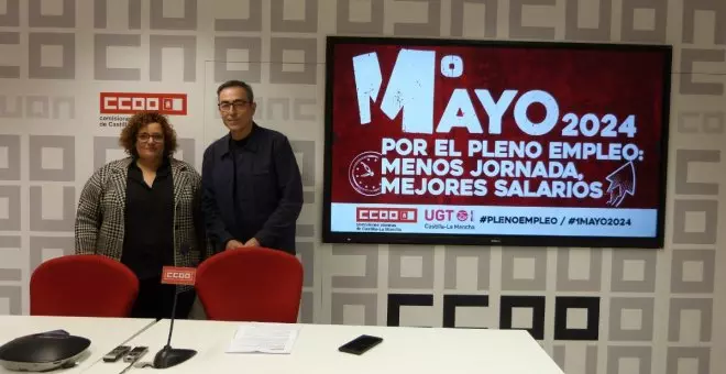 Menos jornada, mejores salarios e igualdad serán las peticiones de CCOO y UGT en Castilla-La Mancha en el Primero de Mayo