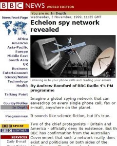La BBC, en 1999, informó de la existencia del sistema de espionaje masivo Echellon