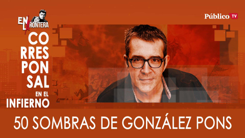 Máximo Pradera y las 50 sombras de González Pons - En la Forntera, 18 de febrero de 2020