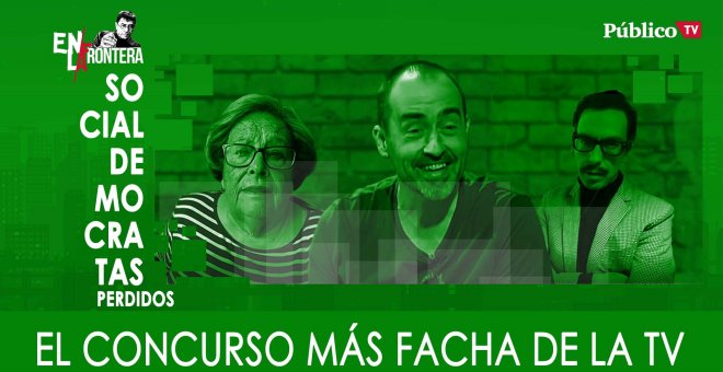 Socialdemócratas perdidos: el concurso más facha de la TV