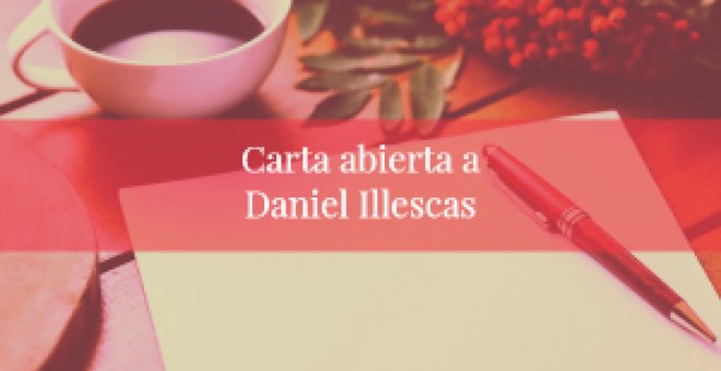 Desenredando - Carta abierta a Daniel Illescas