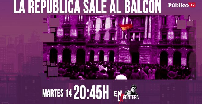 Juan Carlos Monedero: la República sale al balcón 'En la Frontera' - 14 de abril de 2020