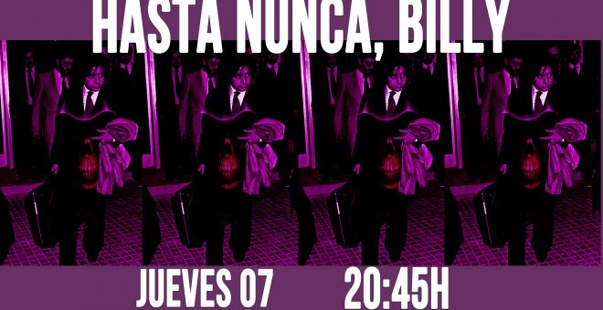 Juan Carlos Monedero: Hasta nunca, Billy 'En la Frontera' - 7 de mayo de 2020