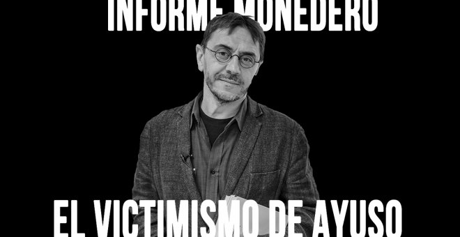 El victimismo de Ayuso - Informe Monedero - En la Frontera, 21 de mayo de 2020