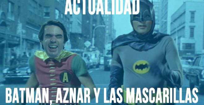 Batman, Aznar y las mascarillas - En la Frontera, 11 de junio de 2020