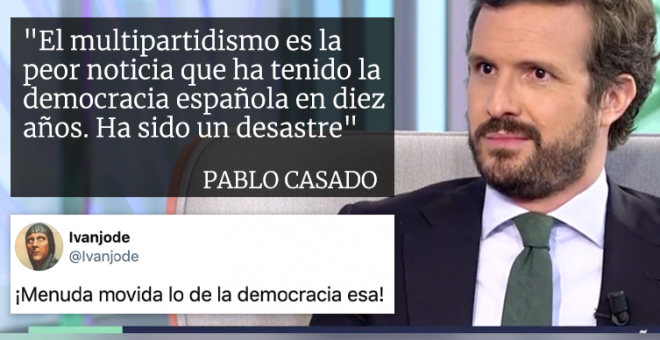 "Pablo Casado, demócrata pero no mucho": dice que "el multipartidismo" es la "peor noticia de la democracia en diez años"