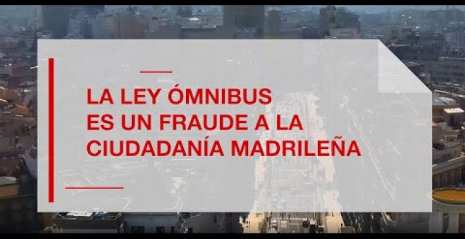 La Ley Ómnibus de Ayuso: "un fraude democrático y una burla a la ciudadanía madrileña"