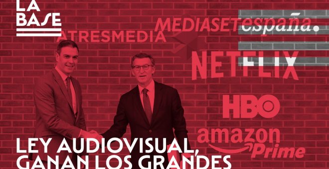 La Base #67: Ley Audiovisual: ganan los grandes