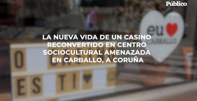El casino de Carballo, A Coruña, amenazado tras su reconversión en un centro sociocultural