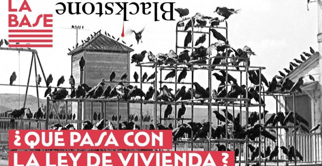 La Base 2x16 - ¿Qué pasa con la ley de vivienda?