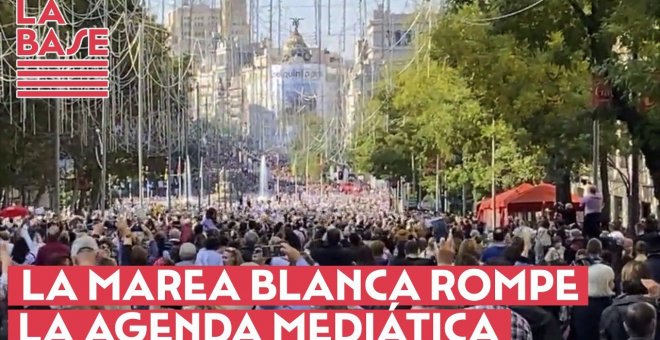 La Base #2x34 - La Marea Blanca rompe la agenda mediática