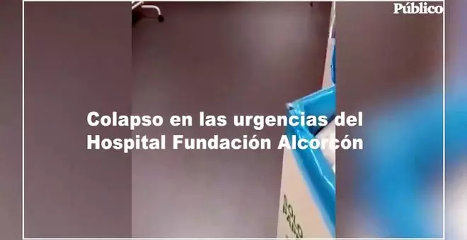 Las imágenes del colapso en las urgencias del Hospital Fundación Alcorcón