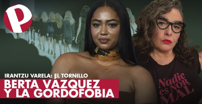 El Tornillo | Por qué te importa que las mujeres engordemos, por Irantzu Varela