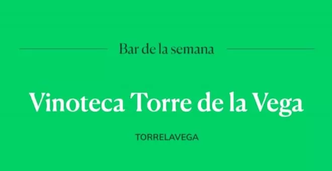 La Vinoteca Torre de la Vega, nombrada bar de vinos de la semana a nivel nacional