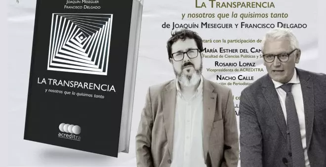 'La transparencia y nosotros que la quisimos tanto', el libro que analiza el estado de la transparencia en España