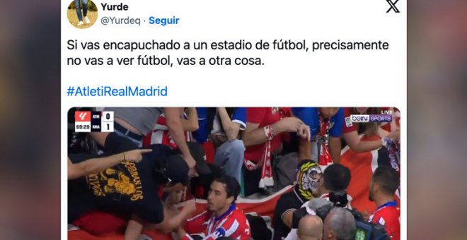 "Si vas encapuchado a un estadio, no vas a ver fútbol precisamente": bochorno total por los ultras en el derbi entre Atlético y Real Madrid