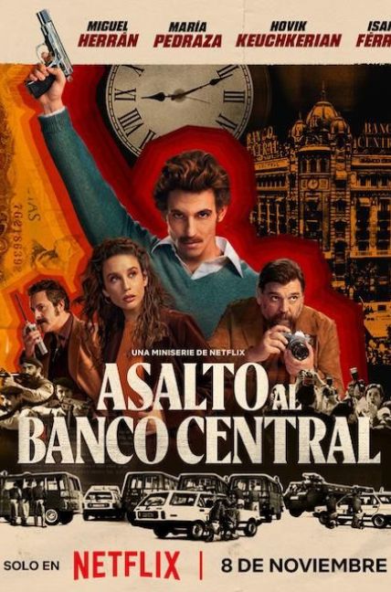 Cartel promocional de 'Asalto al Banco Central', la nueva serie de Neftlix que se estrena el 8 de noviembre.