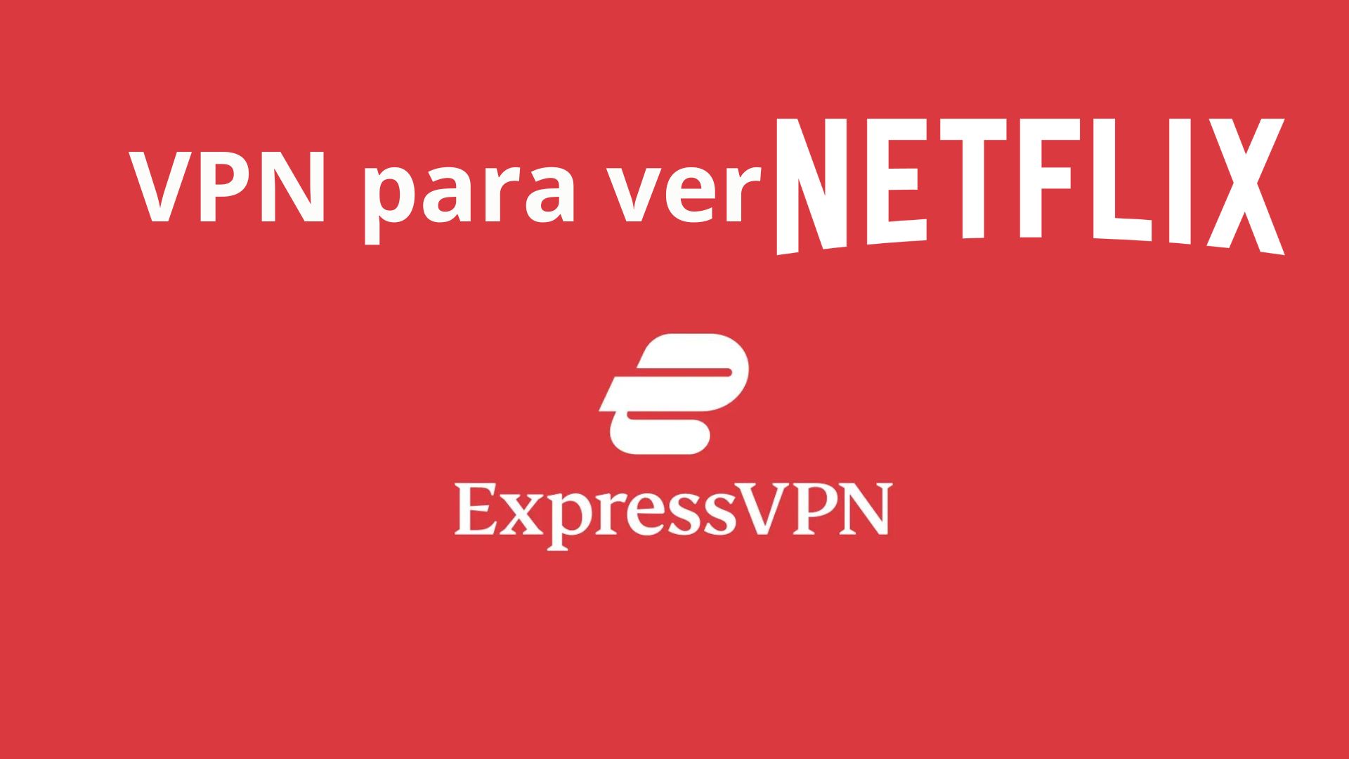 Las 5 Mejores Vpn Para Netflix En 2024 Desbloquea El Contenido De Todo El Mundo Público 0605